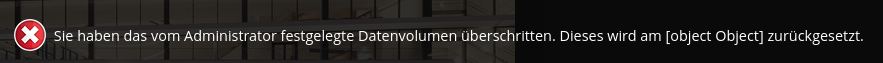CCH Wifi error message: "Sie haben das vom Administrator festgelegte Datenvolumen überschritten. Diese siwrd am [object Object] zurückgesetzt"