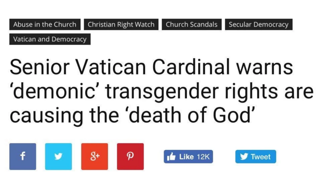 Newsheadline:

Senior Vatican Cardinal warns "demonic" transgender rights are causing the "death of God"
