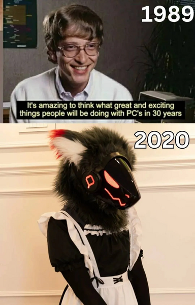 Two photos.

Top one: Bill Gates 1989. Captioned "It's amazing to think what great and exciting things people will be doing with PCs in 30 years"

Bottom photo: A protogen fursuit in a maid outfit