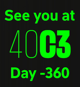 See you at
40C3
Day -360